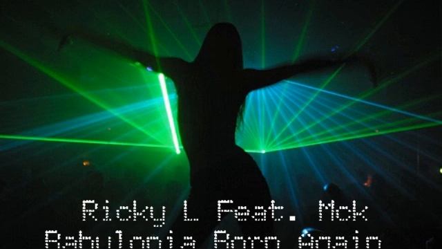 Ricky L Feat. Mck - Babylonia Born Again ( NEWER Club Mix ) смотреть онлайн