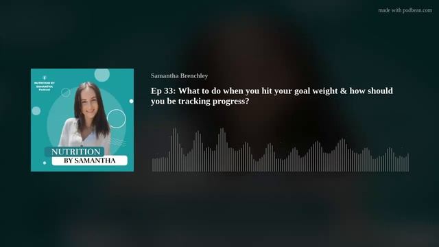 Ep 33: What to do when you hit your goal weight & how should you be tracking progress? смотреть онлайн