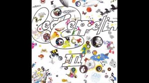 Led Zeppelin Led Zeppelin III Full Album 1970 (Remaster)
