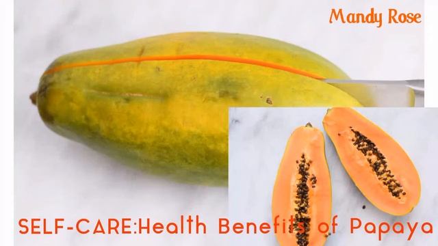 Self - Care | Health Benefits of Papaya смотреть онлайн