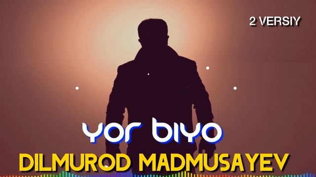 DILMUROD MADMUSAYEV YOR BIYO | 2 VERSIYA смотреть онлайн
