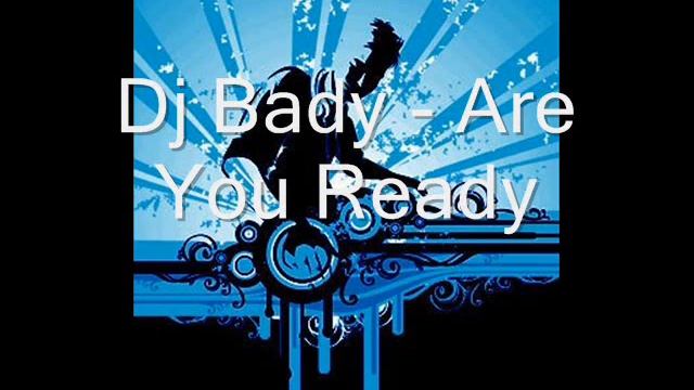 Dj Bady - Are You Ready смотреть онлайн