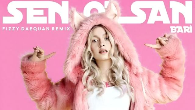 Aleyna Tilki - Sen Olsan Bari (Fizzy Daequan Remix) смотреть онлайн