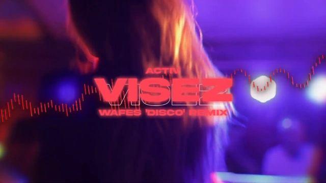 Activ - Visez (WAFES 'Disco' Remix) 2023 смотреть онлайн