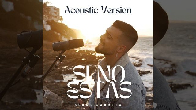 Si No Estás (Acoustic Version) смотреть онлайн