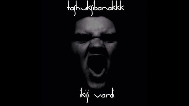 TashukSibanakkk - Ikisi Vardi (Full Album) смотреть онлайн