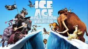 Ледниковый период: Столкновение неизбежно — Ice Age: Collision Course