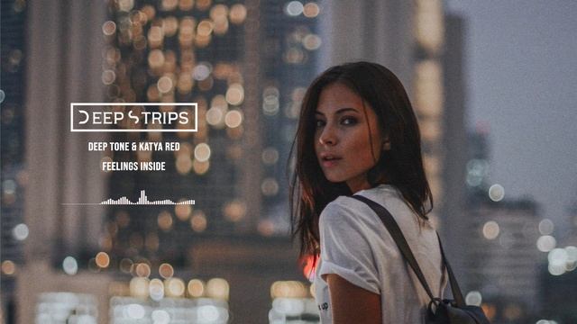 Deep Tone & Katya Red - Feelings Inside смотреть онлайн