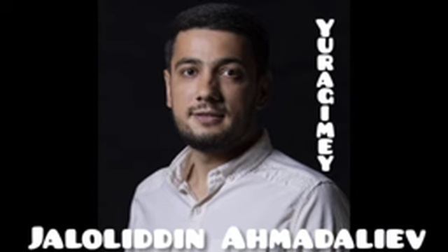 Jaloliddin Ahmadaliev - Yuragimey