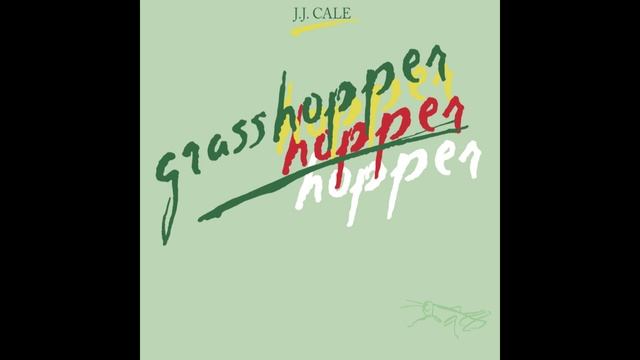 JJ Cale ~ A Thing Going on ~ Grasshopper (HQ Audio) смотреть онлайн