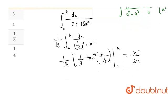 If ` int_(0) ^(k) (dx)/(2+18 x^(2))=(pi)/(24),` then the value of k is смотреть онлайн