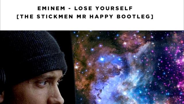 Eminem Lose Yourself (The Stickmen Mr Happy Bootleg) смотреть онлайн