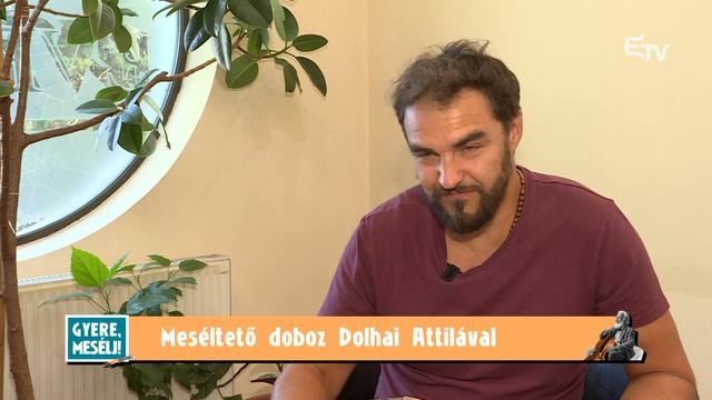 Dolhai Attila: nagyon szerencsésnek érzem magam – Meséltető doboz смотреть онлайн