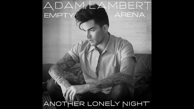 Adam Lambert - Another Lonely Night [Empty Arena] смотреть онлайн