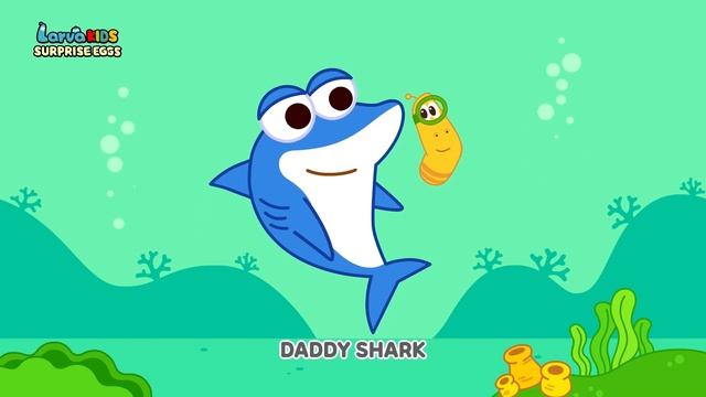 NEW! SURPRISE EGGS - SHARK FAMILY | EGG SONG | SUPER BEST SONGS FOR KIDS | LARVA KIDS смотреть онлайн