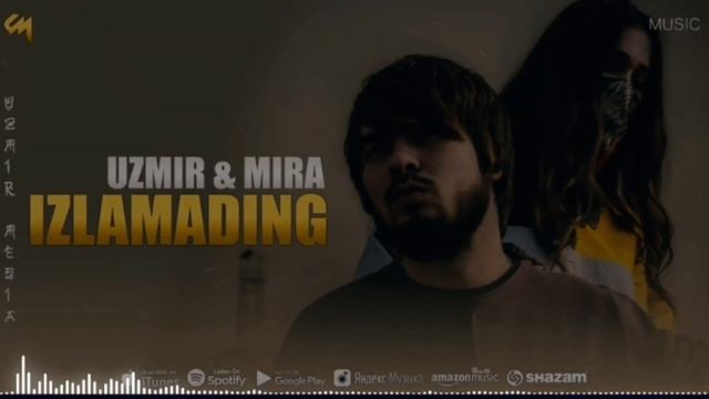Uzmir va Mira - Izlamading Узмир ва Мира - Изламадинг (official audio) смотреть онлайн