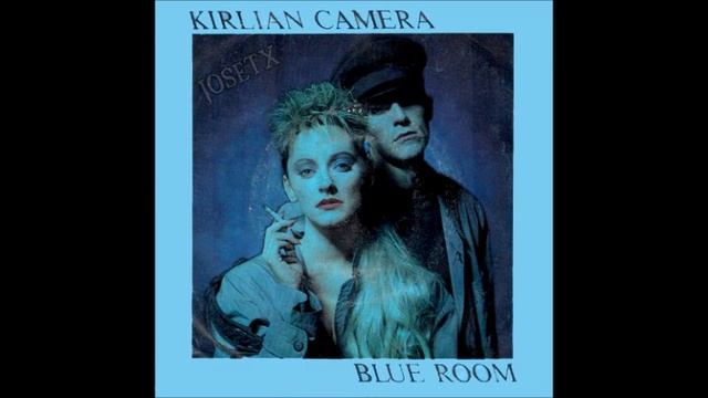 KIRLIAN CAMERA - BLUE ROOM смотреть онлайн