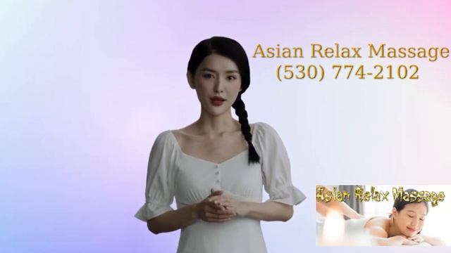 Asian Relax Massage Chico Ca commercial 530 774 2102 смотреть онлайн