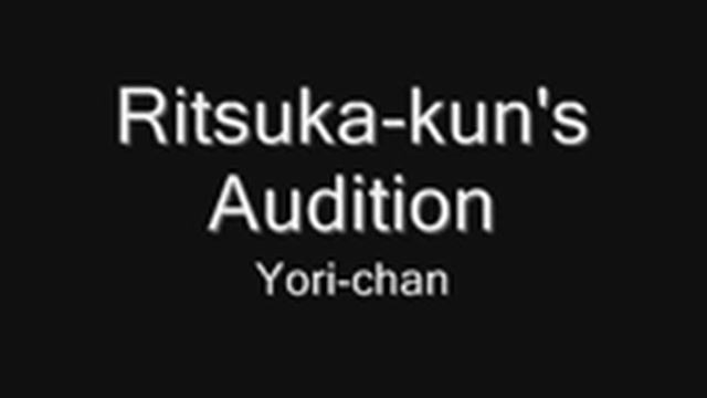 Yori/Seiren Audition 002 - Ritsuka-kun смотреть онлайн