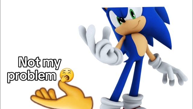 NOT MY PROBLEM Com Sonic e Tails*meme* смотреть онлайн
