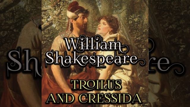Troilus and Cressida-Act 3 Scene 1.5 & Troilus and Cressida-Act 3 Scene 2.1 - Troilus and Cressida смотреть онлайн