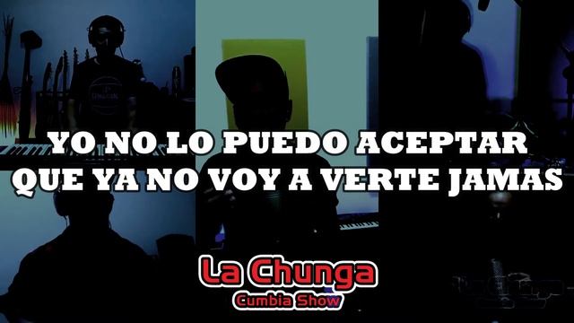 KARAOKE NO PODRE OLVIDARTE (GRUPO RED) - LA CHUNGA смотреть онлайн
