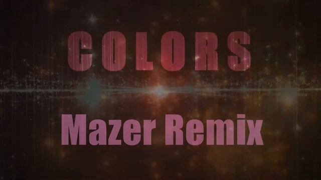 Colors Mazer Remix
