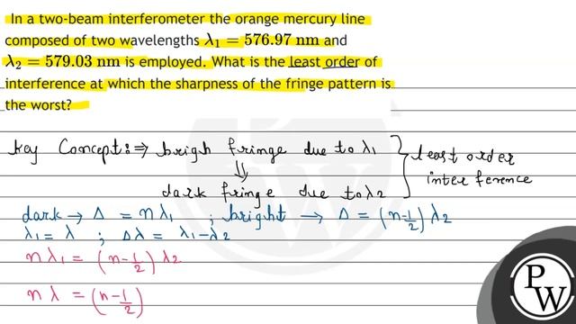 In a two-beam interferometer the orange mercury line composed of two wavelengths \( \lambda_{1}=... смотреть онлайн