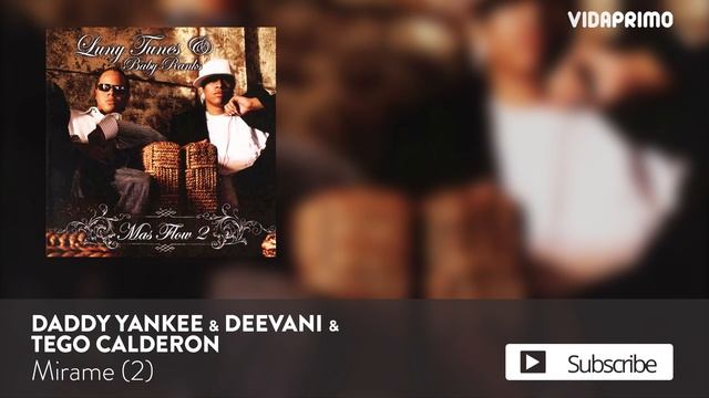 Daddy Yankee, Deevani Y Tego Calderon – Mirame 2 (Prod. by Luny Tunes) [Official Audio] смотреть онлайн