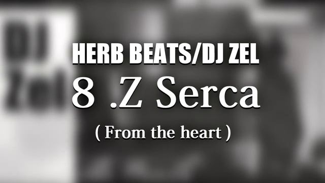 HERB BEATS/DJ ZEL - Z Serca(From the heart) - Hip Hop Rap Free Style Instrumental No Sample смотреть онлайн