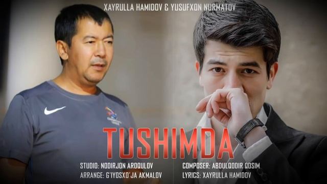 Xayrulla Hamidov & Yusufxon Nurmatov - Tushimda | Хайрулла Ҳамидов & Юсуфхон Нурматов - Тушимда