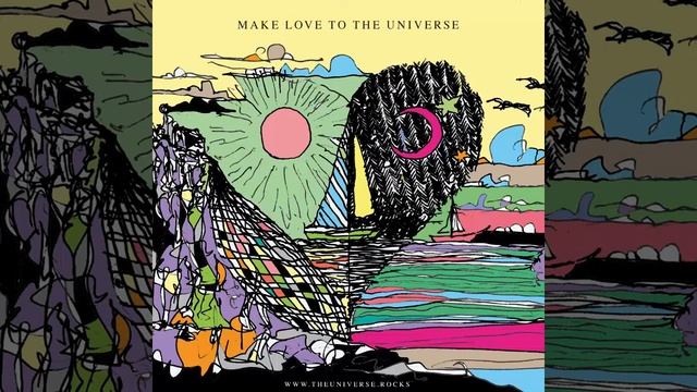 The Universe – Make Love – Full Album 2018 смотреть онлайн
