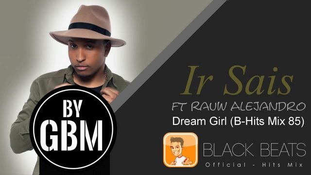 Ir-Sais ft Rauw Alejandro - Dream Girl (by GBM Official) [B-Hits Mix 85] {Part 2} смотреть онлайн