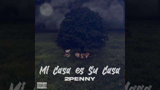 2penny - Mi Casa Su Casa смотреть онлайн