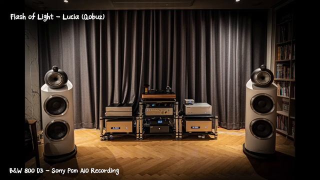 [B&W 800 D3] 섬광(Flash of Light) - Lucia, Qobuz, FM115, FM268C, CHORD DAVE, Sony PCM-D10 Recording смотреть онлайн