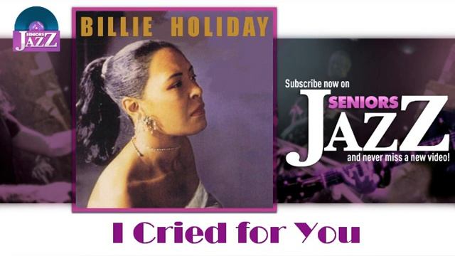 Billie Holiday - I Cried for You (HD) Officiel Seniors Jazz смотреть онлайн