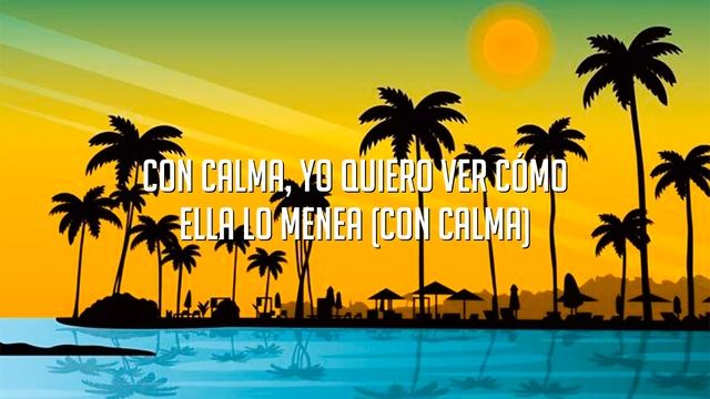 Daddy Yankee & Snow - Con Calma (Letra / Lyrics)