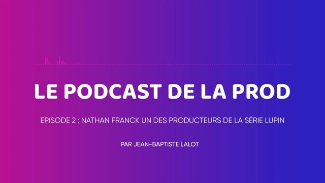 Produire la série LUPIN avec OMAR SY sur NETFLIX - 1H d'interview exclusive avec Nathan Franck ! смотреть онлайн