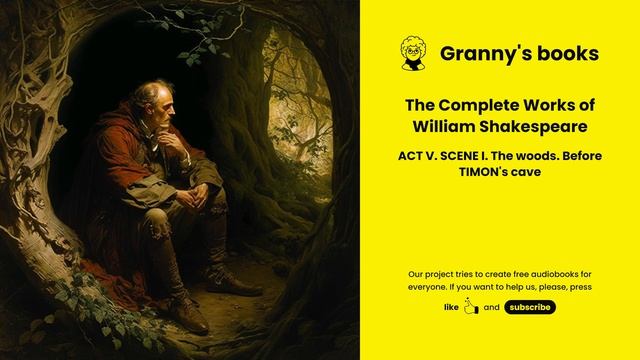 THE LIFE OF TIMON OF ATHENS «ACT V. SCENE I. The woods. Before TIMON's cave» by William Shakespeare смотреть онлайн