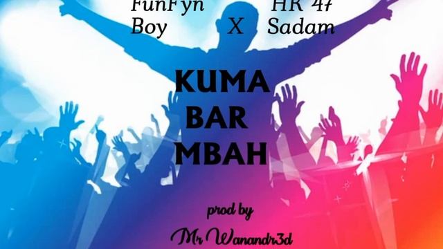 Funfyn boy X HK47 Sadham - Kuma Bar Mba prod by Mr Wanandr3d смотреть онлайн