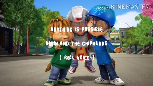 Anything is possible - Alvin and the Chipmunks ( Real Voice ) смотреть онлайн