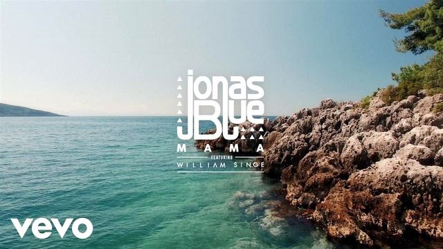Jonas Blue - Mama ft. William Singe 1HOUR смотреть онлайн