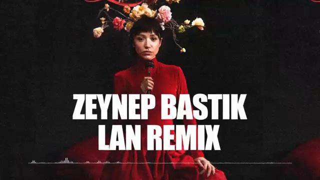 Zeynep Bastık - Sana ben ezelden geldim Lan Remix смотреть онлайн