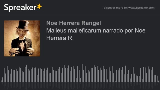 Malleus malleficarum narrado por Noe Herrera R. (hecho con Spreaker) смотреть онлайн