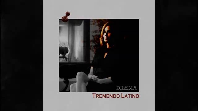 Tremendo Latino - DILEMA смотреть онлайн