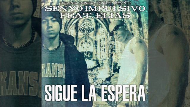 SENYO IMPULSIVO FEAT. ELIAS - SIGUE LA ESPERA смотреть онлайн