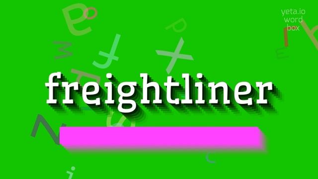 HOW TO PRONOUNCE FREIGHTLINER? смотреть онлайн