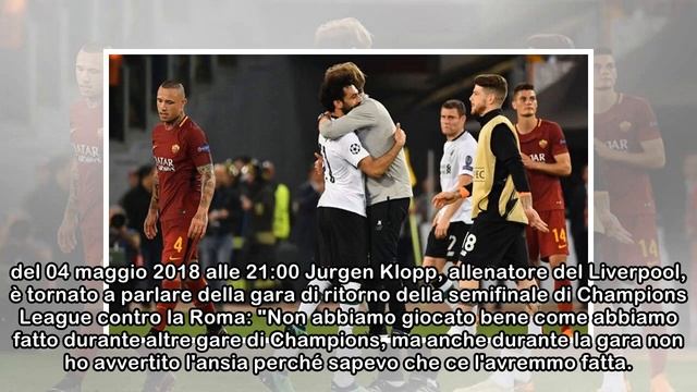 Liverpool, Klopp: 'Roma? Non abbiamo giocato bene, ma ero tranquillo...' смотреть онлайн