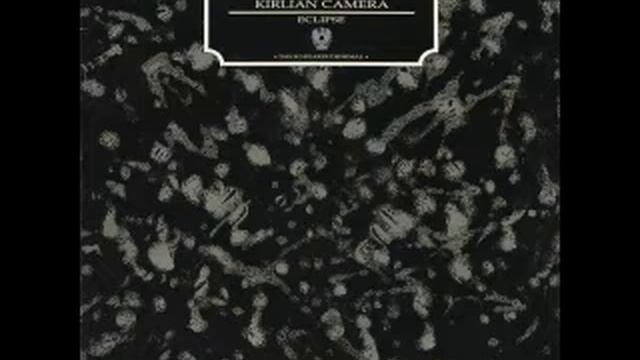 Kirlian Camera - eclipse ('88) смотреть онлайн
