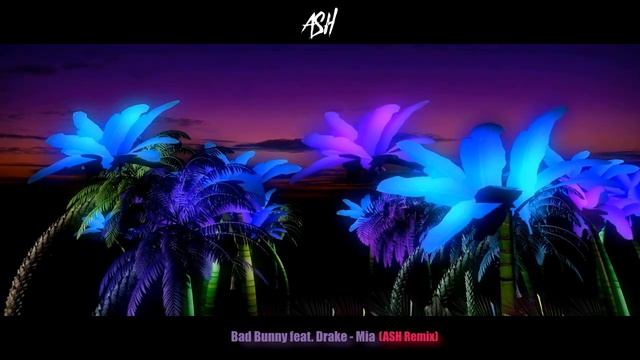 Bad Bunny feat. Drake - Mia (ASH Remix) смотреть онлайн